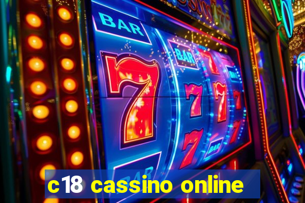 c18 cassino online